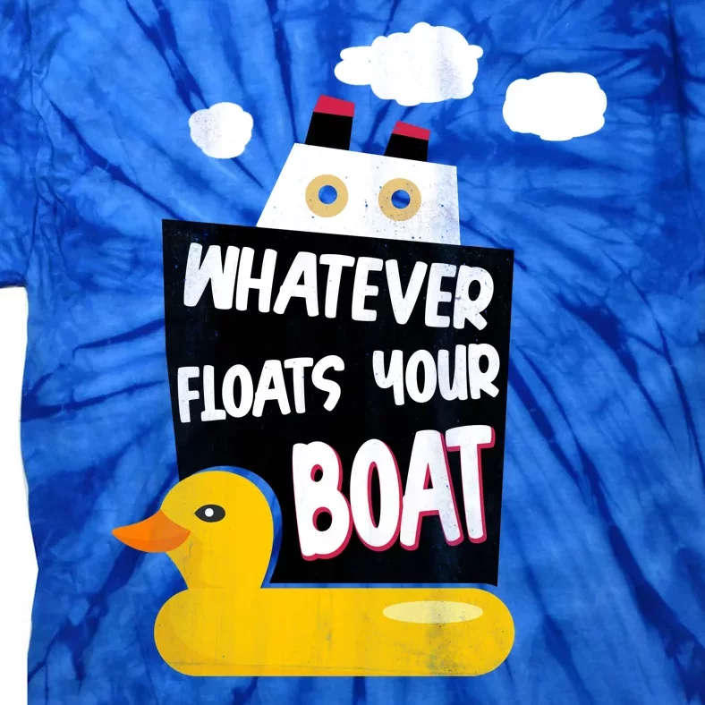 Whatever Floats Your Boat Tie-Dye T-Shirt