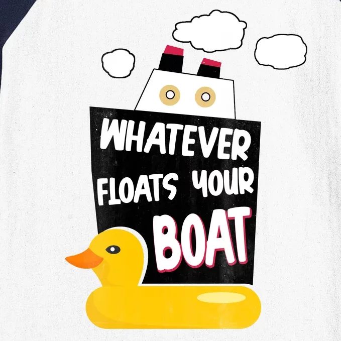 Whatever Floats Your Boat Baseball Sleeve Shirt