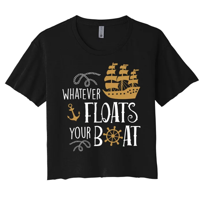 Whatever Floats Your Boat Funny Pirate Ship Women's Crop Top Tee