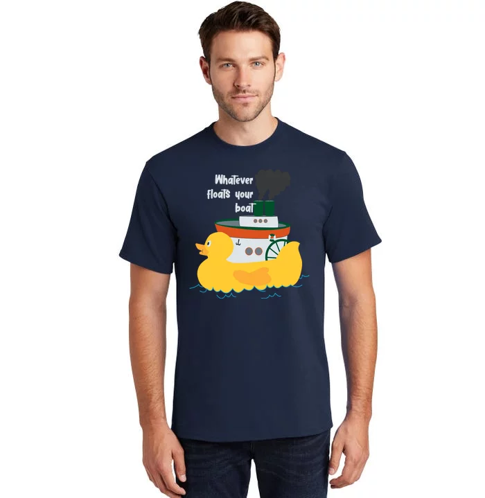 Whatever Floats Your Boat Funny Floaty Duck Tall T-Shirt