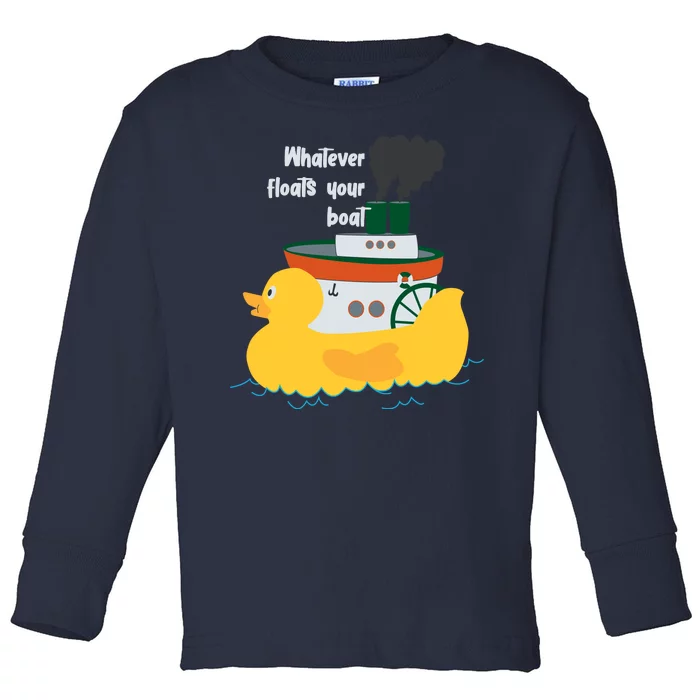 Whatever Floats Your Boat Funny Floaty Duck Toddler Long Sleeve Shirt