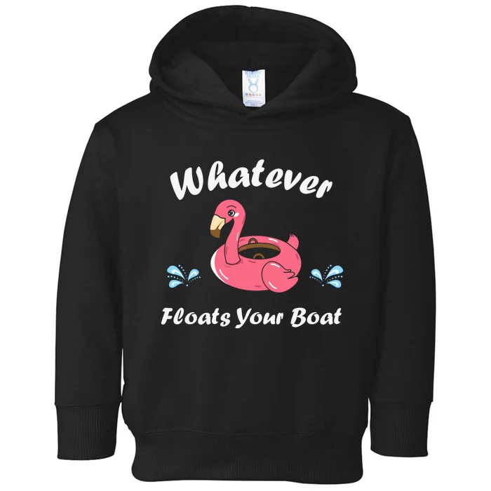 Whatever Floats Your Boat Funny Flamingo Toddler Hoodie