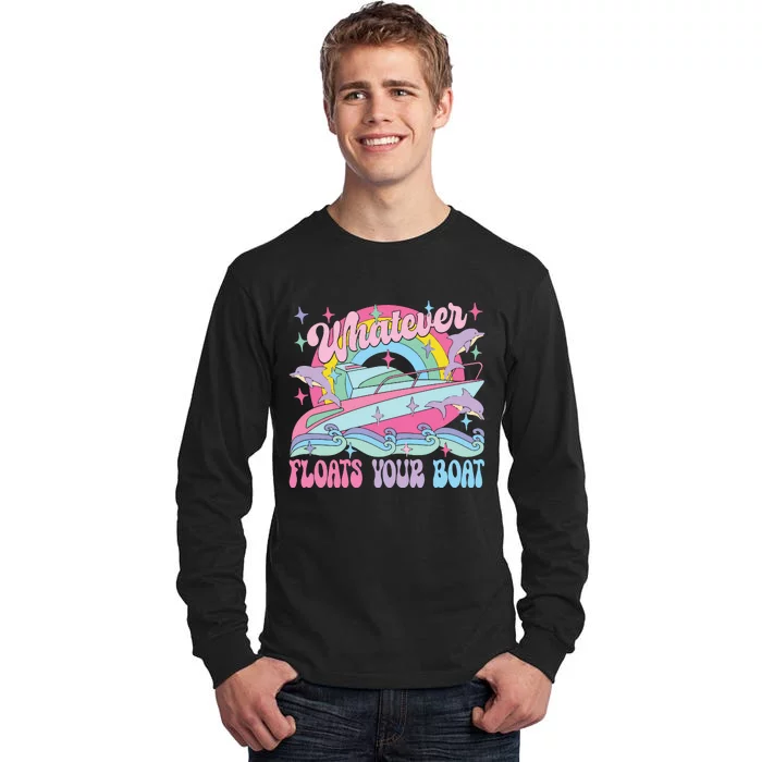 Whatever Floats Your Boat Tall Long Sleeve T-Shirt