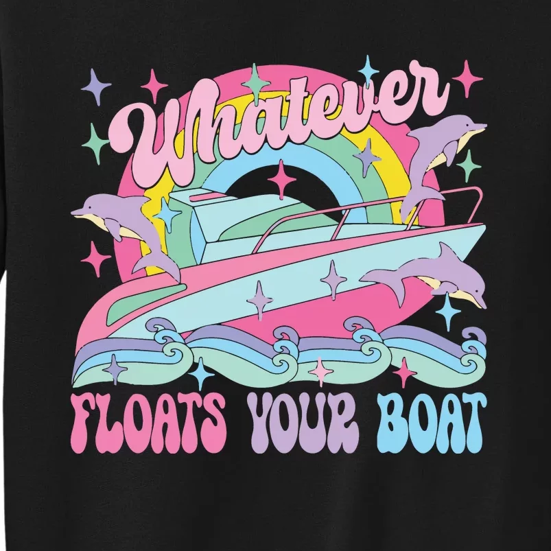 Whatever Floats Your Boat Tall Sweatshirt