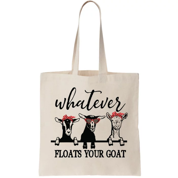 Whatever Floats Your Goat Lover Tote Bag