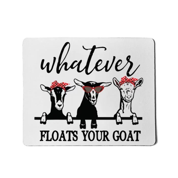 Whatever Floats Your Goat Lover Mousepad