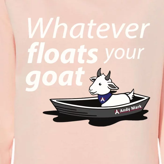 Whatever Floats Your Goat Womens California Wash Sweatshirt