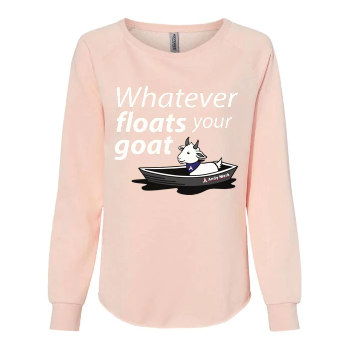 Whatever Floats Your Goat Womens California Wash Sweatshirt