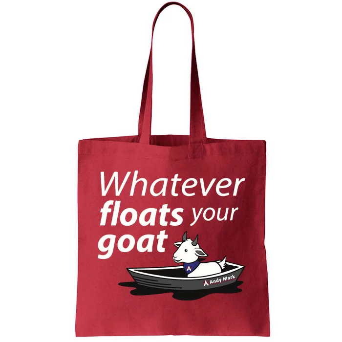 Whatever Floats Your Goat Tote Bag