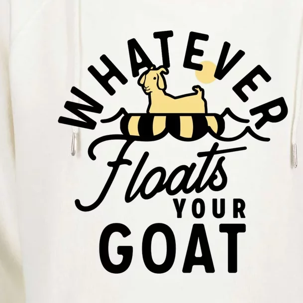 WHATEVER FLOATS YOUR GOAT Womens Funnel Neck Pullover Hood