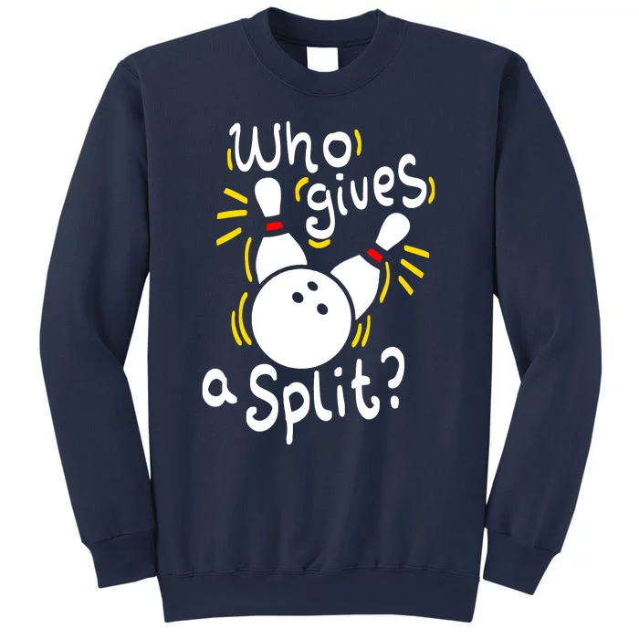 Who Gives A Split Sweatshirt