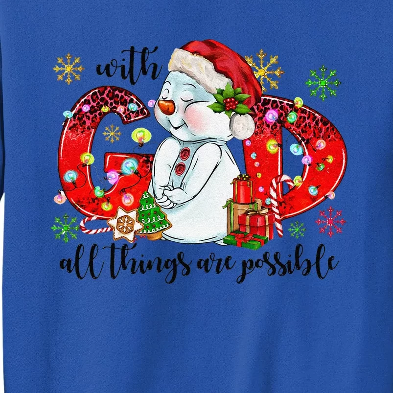 With God All Things Are Possible Christian Christmas Snowman Tall Sweatshirt