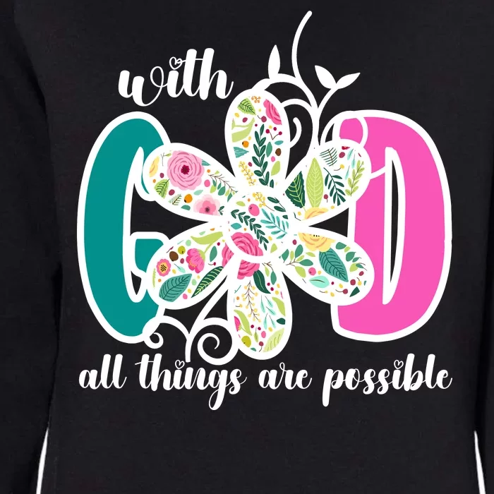 With God All Things Are Possible Floral Faith Womens California Wash Sweatshirt