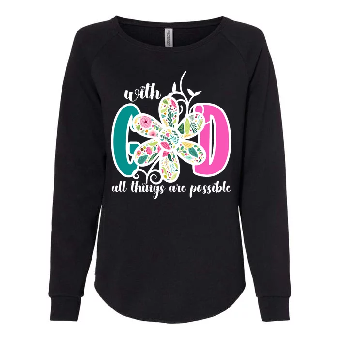 With God All Things Are Possible Floral Faith Womens California Wash Sweatshirt