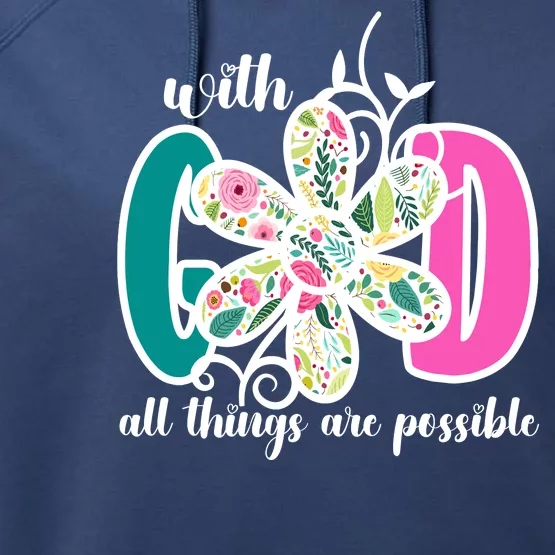 With God All Things Are Possible Floral Faith Performance Fleece Hoodie