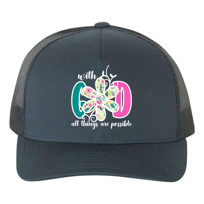 With God All Things Are Possible Floral Faith Yupoong Adult 5-Panel Trucker Hat