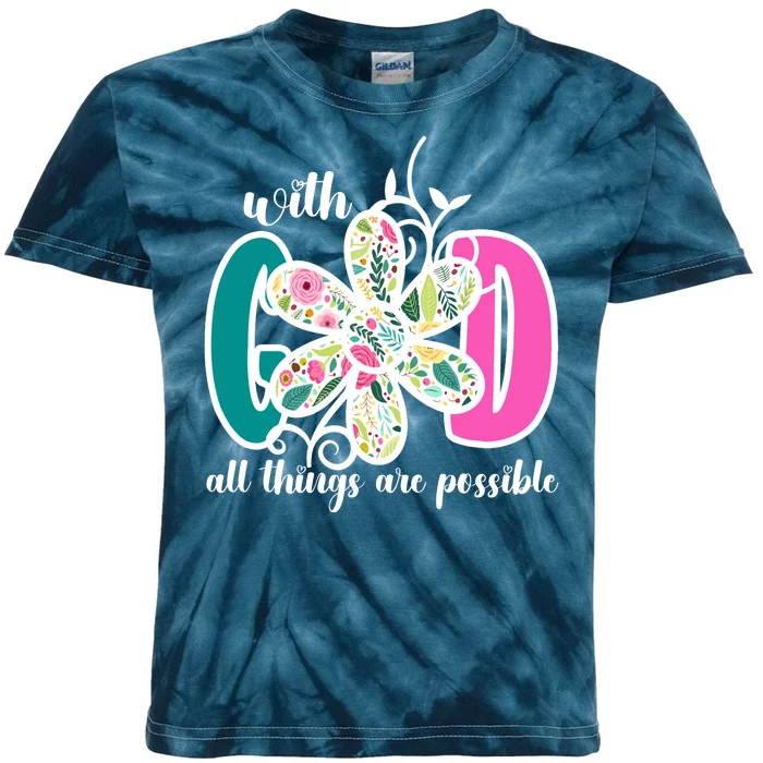 With God All Things Are Possible Floral Faith Kids Tie-Dye T-Shirt