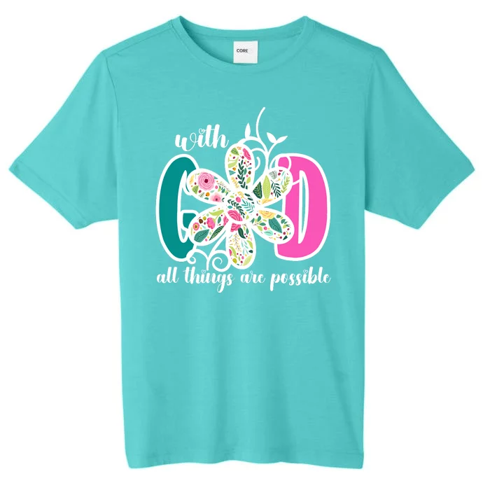 With God All Things Are Possible Floral Faith ChromaSoft Performance T-Shirt