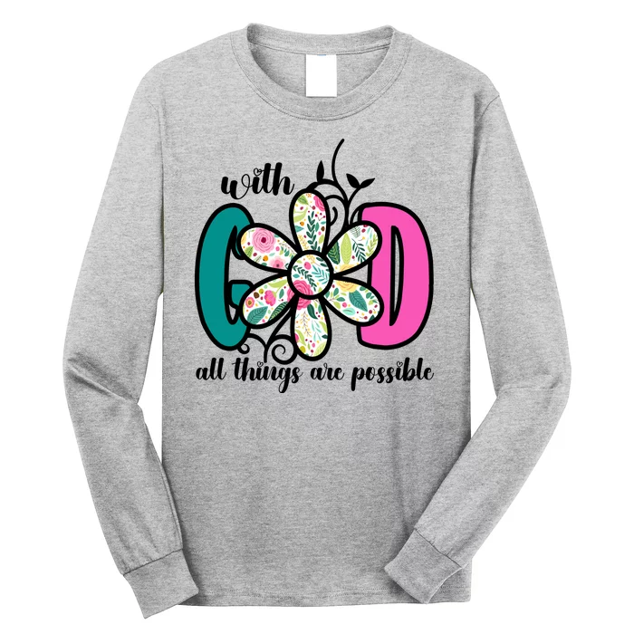 With God All Things Are Possible Floral Faith Long Sleeve Shirt