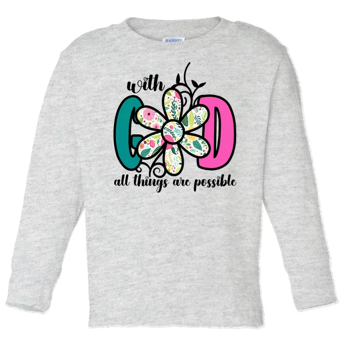 With God All Things Are Possible Floral Faith Toddler Long Sleeve Shirt