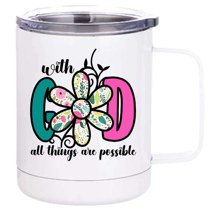 With God All Things Are Possible Floral Faith Front & Back 12oz Stainless Steel Tumbler Cup