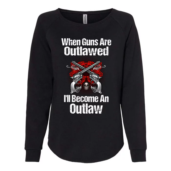 When Guns Are Outlawed Second Adt Pro Gun Gift Womens California Wash Sweatshirt