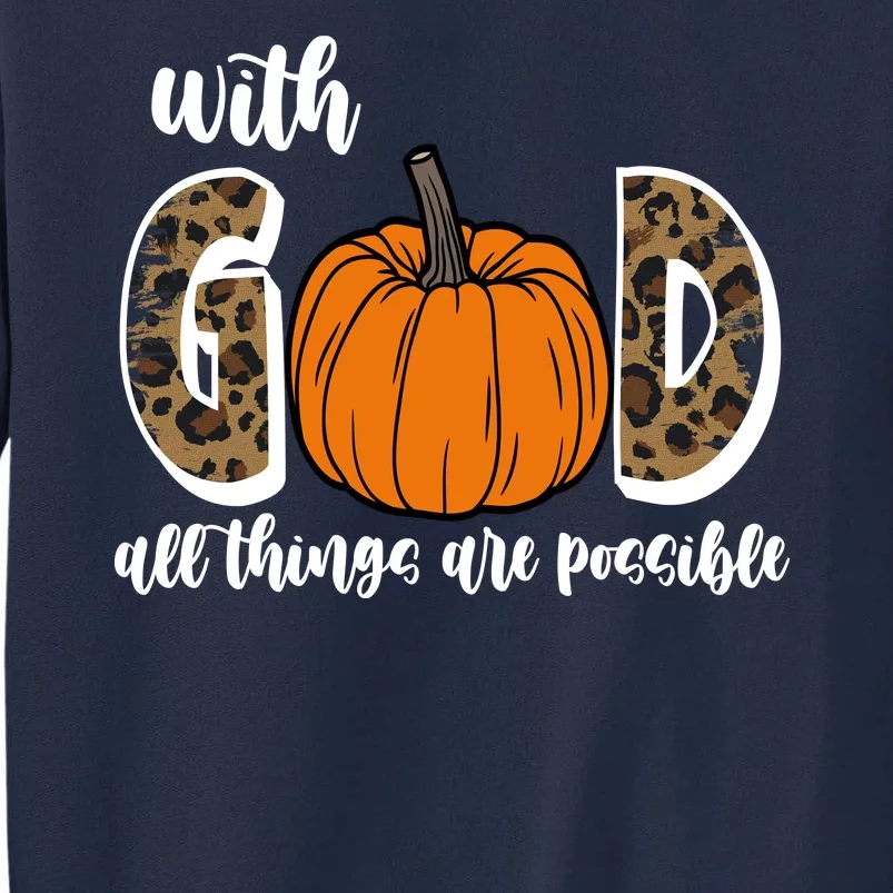 With God All Things Are Possible Fall Pumpkin Tall Sweatshirt