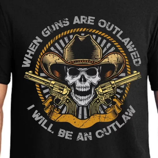 When Guns Are Outlawed I Will Be An Outlaw Pajama Set