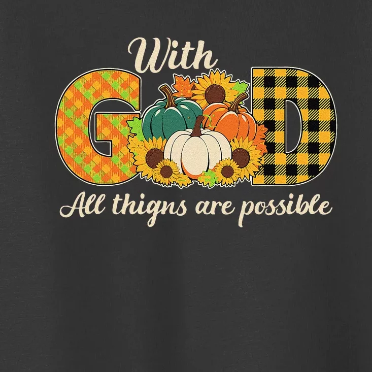 With God All Things Are Possible Christian Fall Toddler T-Shirt