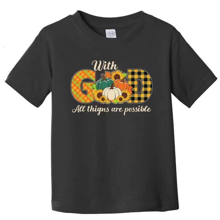 With God All Things Are Possible Christian Fall Toddler T-Shirt