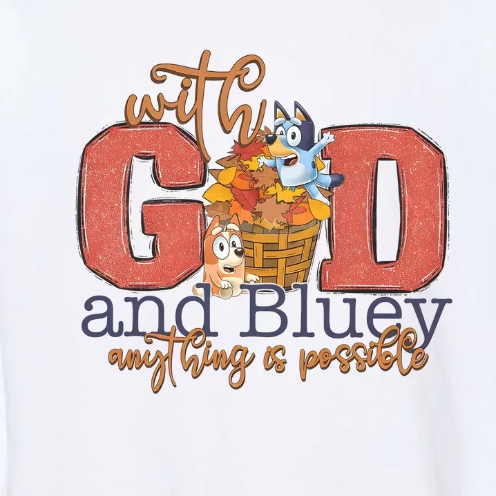 With God And Blue Dog Anything Is Possible Autumn Vibes Fall Season Garment-Dyed Sweatshirt