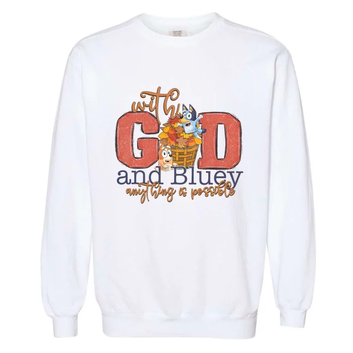 With God And Blue Dog Anything Is Possible Autumn Vibes Fall Season Garment-Dyed Sweatshirt