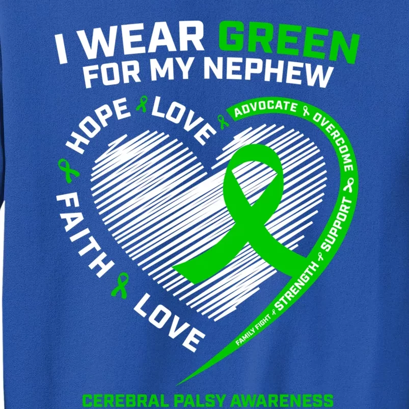 Wear Green Aunt Uncle Funny Gift Nephew Cerebral Palsy Awareness Funny Gift Tall Sweatshirt