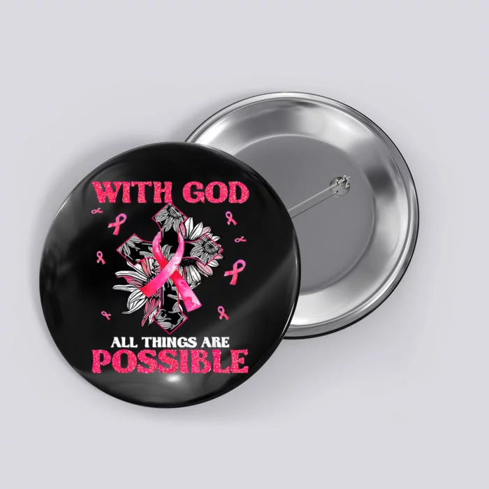 With God All Things Are Possible Breast Cancer Awareness Button