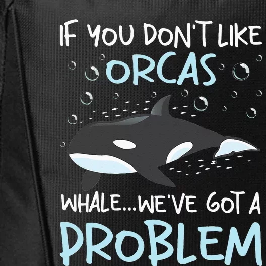 We've Got A Problem Whale Lover Marine Biologist Whales City Backpack