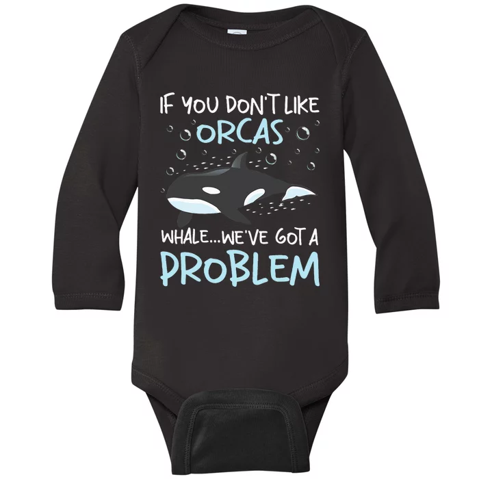 We've Got A Problem Whale Lover Marine Biologist Whales Baby Long Sleeve Bodysuit