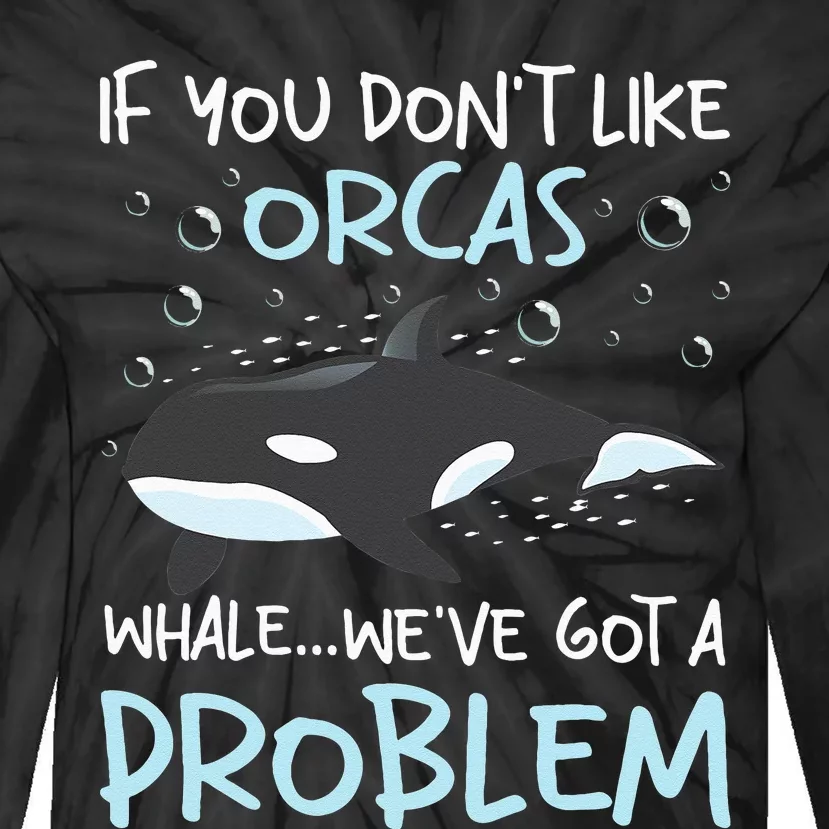 We've Got A Problem Whale Lover Marine Biologist Whales Tie-Dye Long Sleeve Shirt