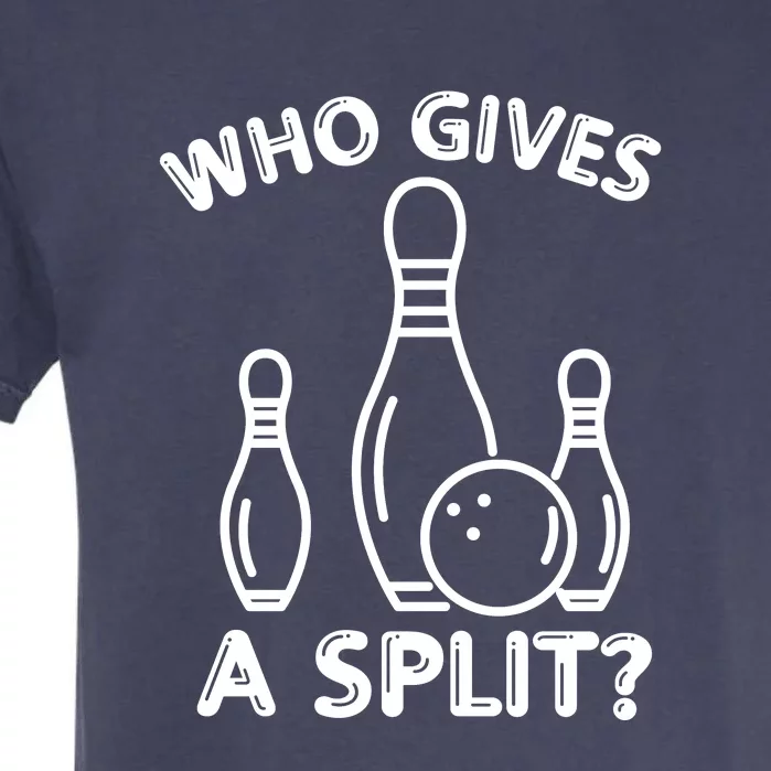 Who Gives A Split Funny Bowling Balls Garment-Dyed Heavyweight T-Shirt