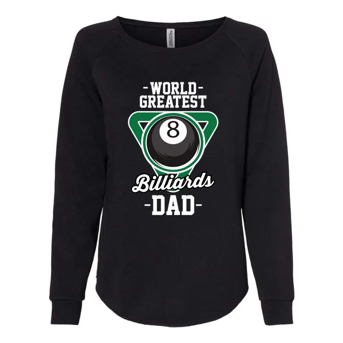 World Greates Billiards Dad Gift For Father's Day Womens California Wash Sweatshirt