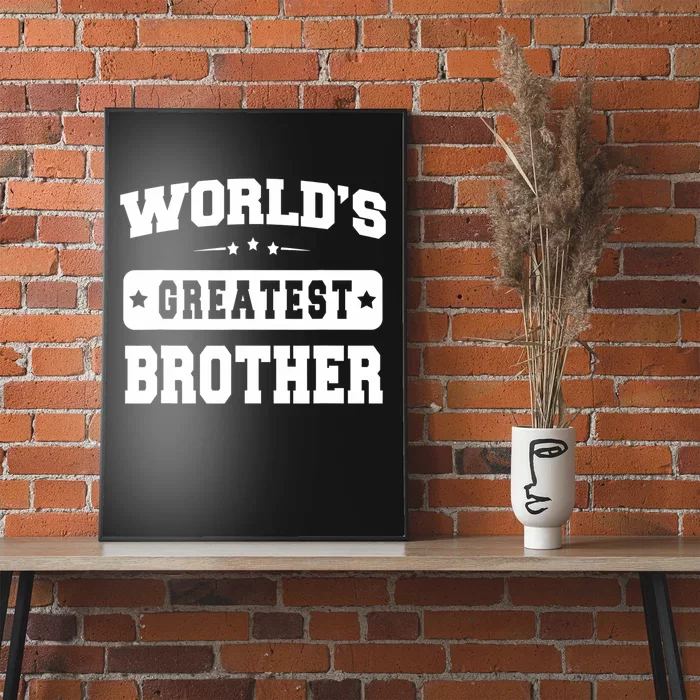 Worlds Greatest Brother Relative Sibling Poster