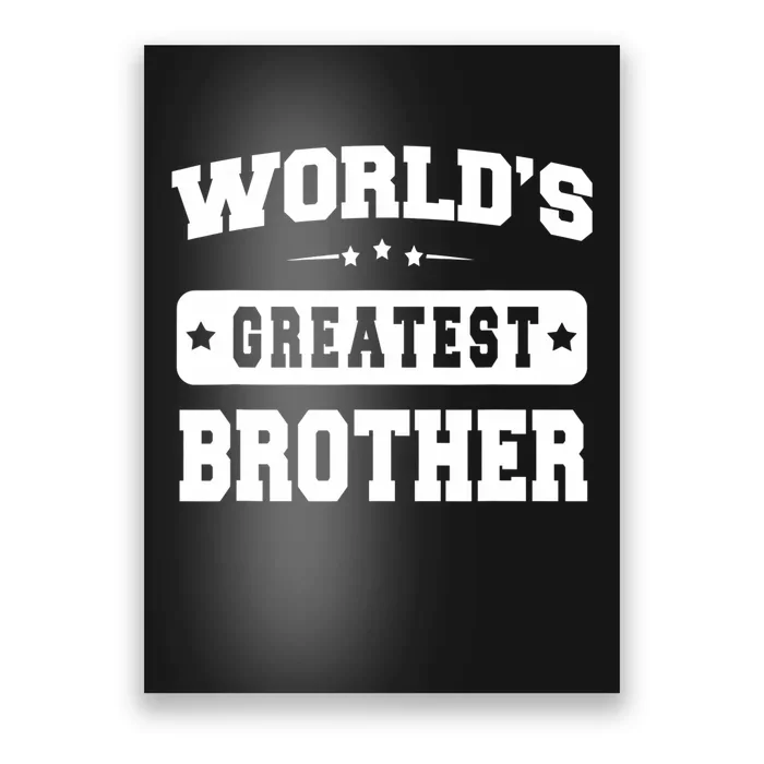 Worlds Greatest Brother Relative Sibling Poster