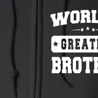 Worlds Greatest Brother Relative Sibling Full Zip Hoodie