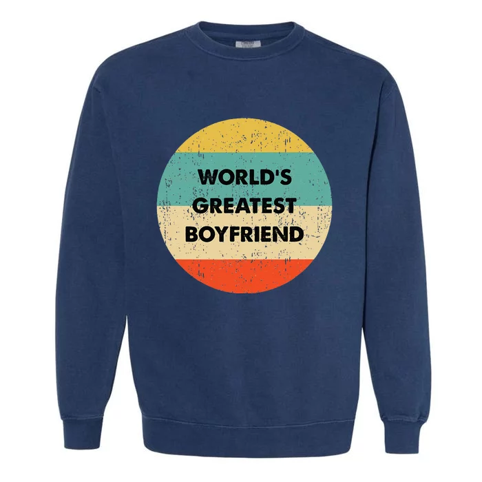 Worlds Greatest Boyfriend Garment-Dyed Sweatshirt