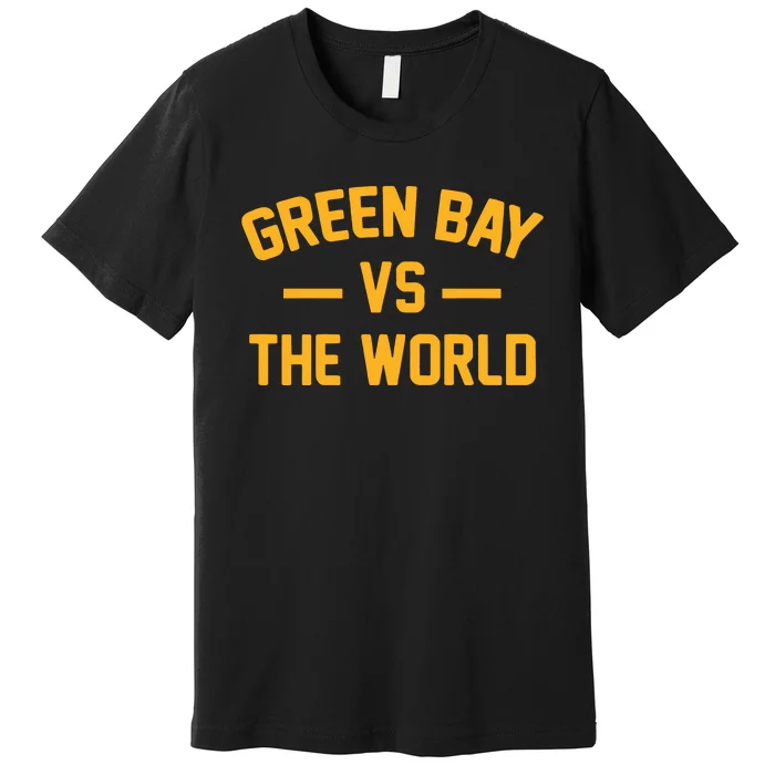 Wisconsin Green Bay Vs The World Premium T-Shirt