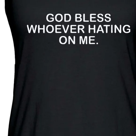 Wo God Bless Whoever Hating On Me Christian Funny Ladies Essential Flowy Tank