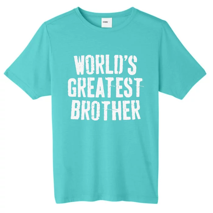 World's Greatest Brother Father's Day ChromaSoft Performance T-Shirt