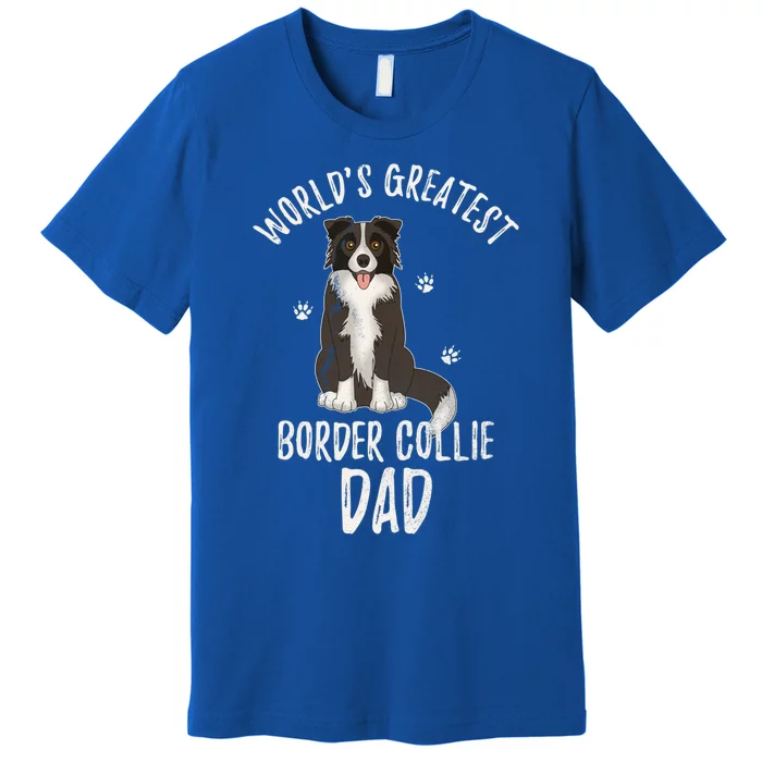 Worlds Greatest Border Collie Dad Funny Dog Papa Pet Lover Cool Gift Premium T-Shirt