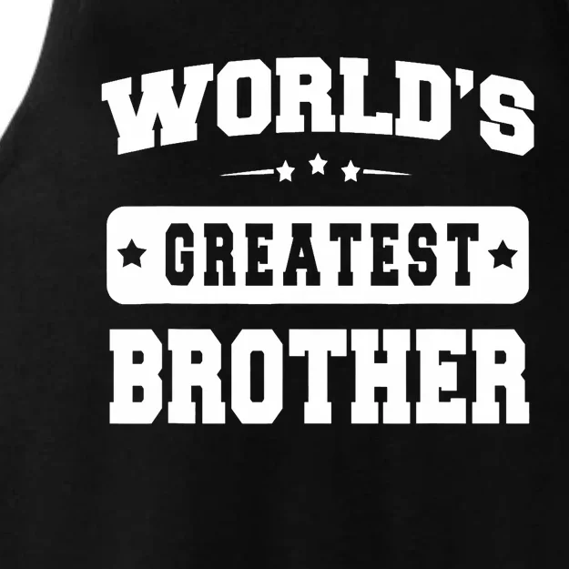 World's Greatest Brother Relative Sibling Gifts Idea Ladies Tri-Blend Wicking Tank