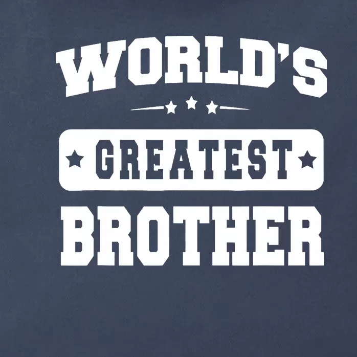 World's Greatest Brother Relative Sibling Gifts Idea Zip Tote Bag