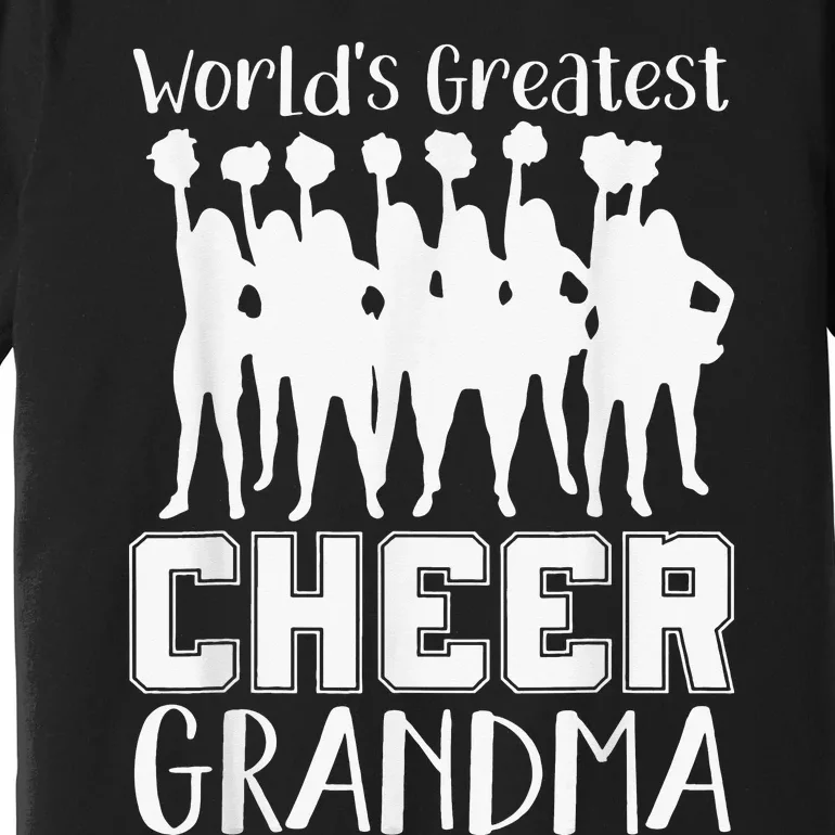 Worlds Greatest Cheer Grandma Funny Cheerleading Cheerleader Premium T-Shirt